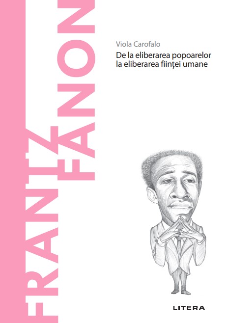 Carte Frantz Fanon. Volumul 78. Descopera Filosofia editura Litera