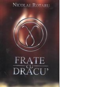 Carte Frate cu dracu Autor Nicolae Rotaru