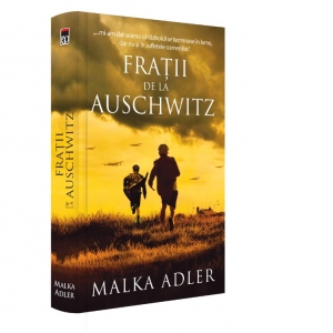Carte Fratii de la Auschwitz Autor Malka Adler