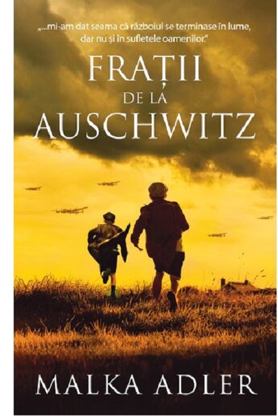 Carte Fratii de la Auschwitz autor Malka Adler editura RAO