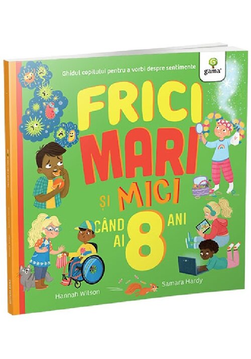 Carte Frici mari si mici cand ai 8 ani editura Gama