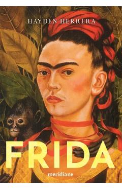 Carte Frida - Hayden Herrera editura Hayden Herrera