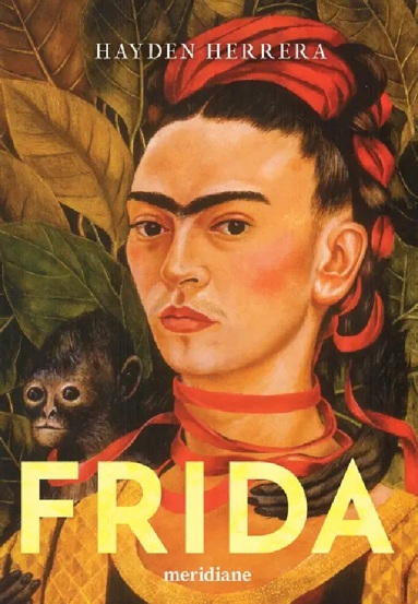 Carte Frida - Hayden Herrera editura Grupul Art