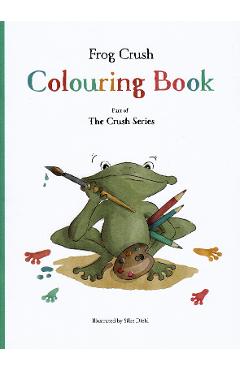 Carte Frog Crush. Colouring Book - Silke Diehl editura Silke Diehl