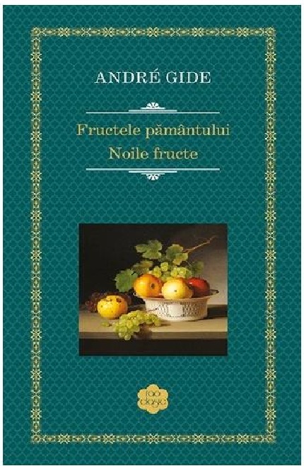 Carte Fructele pamantului. Noile fructe autor Andre Gide editura RAO