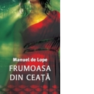 Carte Frumoasa din ceata Autori Manuel De Lope