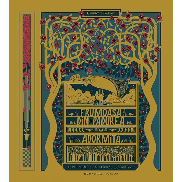 Carte Frumoasa din padurea adormita. Dupa un balet de M. Petipa si P.I. Ceaikovski - Charlotte Gastaut