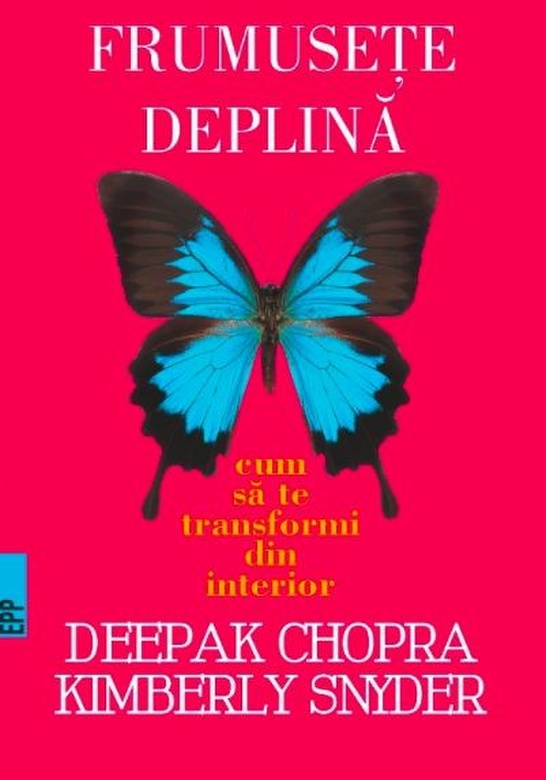 Carte Frumusete deplina autor Deepak Chopra