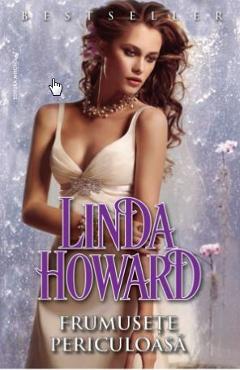Carte Frumusete periculoasa - Linda Howard editura Linda Howard