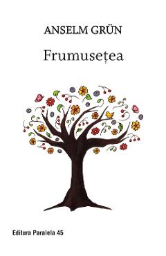 Carte Frumusetea - Anselm Grun editura Anselm Grun