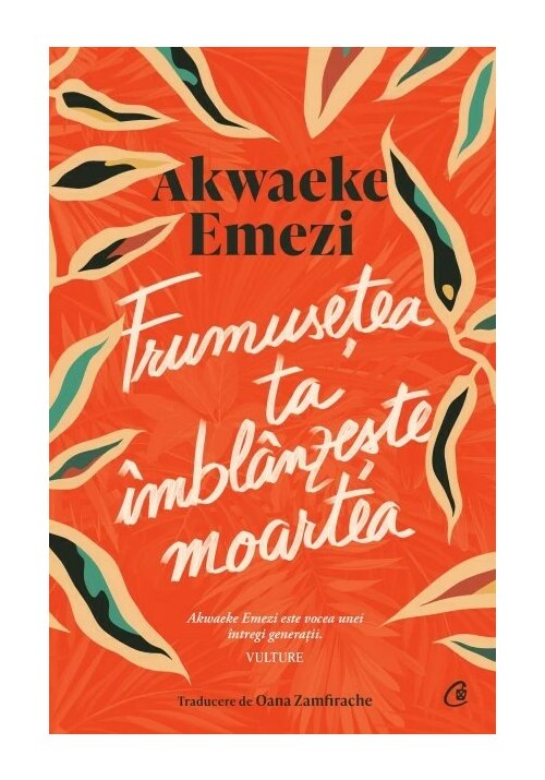 Carte Frumusetea ta imblanzeste moartea editura Curtea Veche