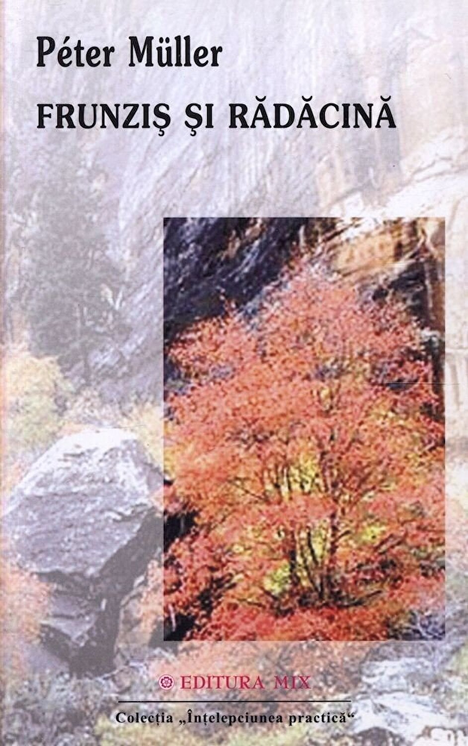Carte Frunzis si radacina autor Peter Muller editura Mix