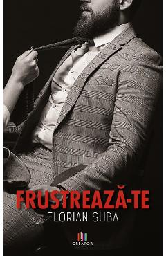 Carte Frustreaza-te - Florian Suba editura Florian Suba