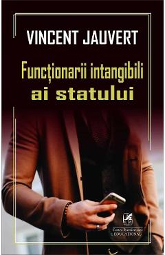 Carte Functionarii intangibili ai statului - Vincent Jauvert editura Vincent Jauvert
