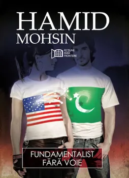 Carte Fundamentalist fara voie/Hamid Mohsin editura Paralela 45