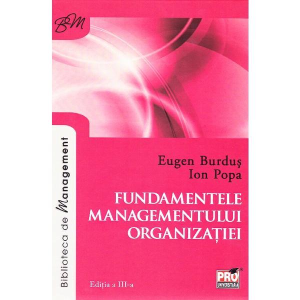 Carte Fundamentele managementului organizatiei ed.3 - Eugen Burdus