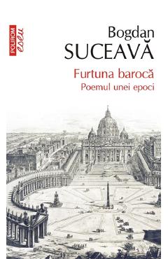 Carte Furtuna baroca. Poemul unei epoci - Bogdan Suceava editura Bogdan Suceava