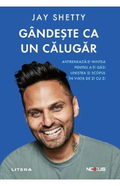 Carte Gandeste ca un calugar - Jay Shetty editura Jay Shetty