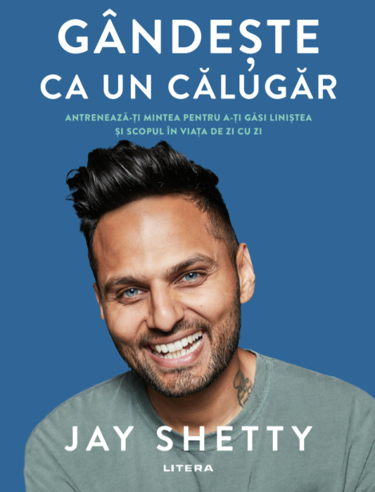 Carte Gandeste ca un calugar autor Jay Shetty editura Litera