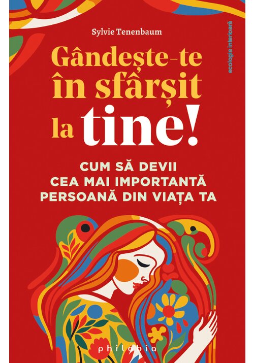 Carte Gandeste-te in sfarsit la tine! editura Philobia