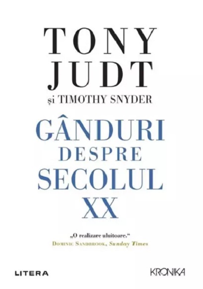 Carte Ganduri despre secolul XX autor Tony Judt editura Litera