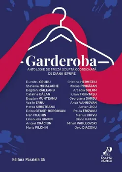 Carte Garderoba. Antologie de proza scurta/Diana Iepure editura Paralela 45