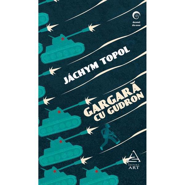 Carte Gargara cu gudron - Jachym Topol