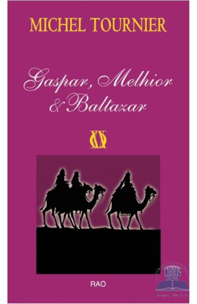 Carte Gaspar Melhior&Baltazar editura Rao