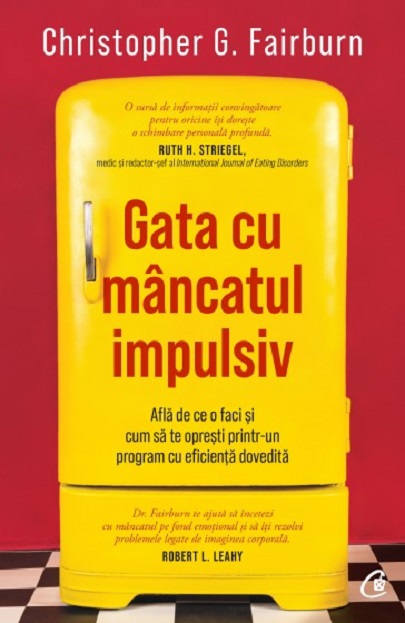 Carte Gata cu mancatul impulsiv autor Christopher G. Fairburn editura Curtea Veche Publishing