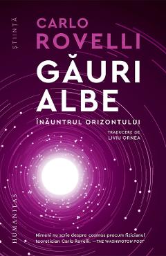 Carte Gauri albe. Inauntrul orizontului - Carlo Rovelli editura Carlo Rovelli