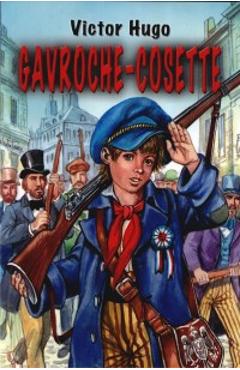 Carte Gavroche-Cosette - Victor Hugo editura Victor Hugo