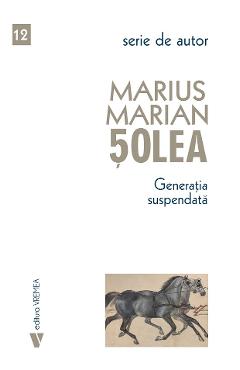Carte Generatia suspendata - Marius Marian Solea editura Marius Marian Solea