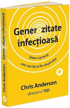 Carte Generozitate infectioasa - Chris Anderson editura Chris Anderson