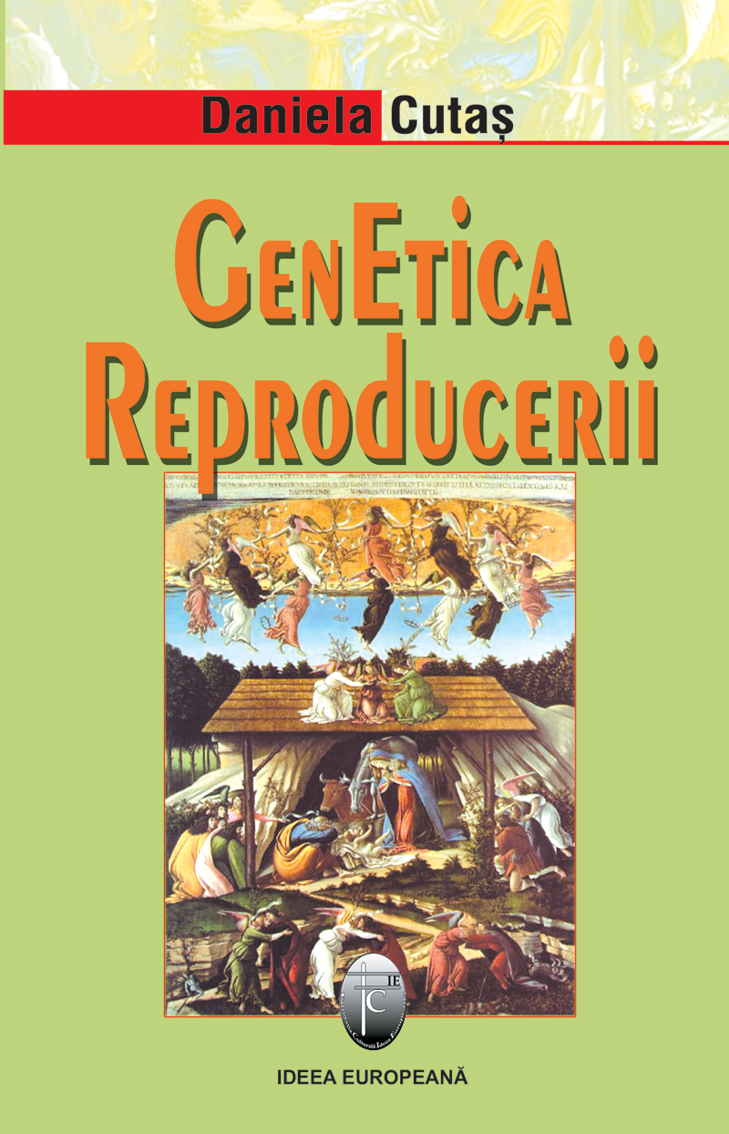 Carte Genetica reproducerii autor Daniela Cutas editura Ideea Europeana
