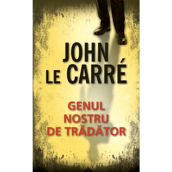 Carte Genul nostru de tradator - John Le Carre