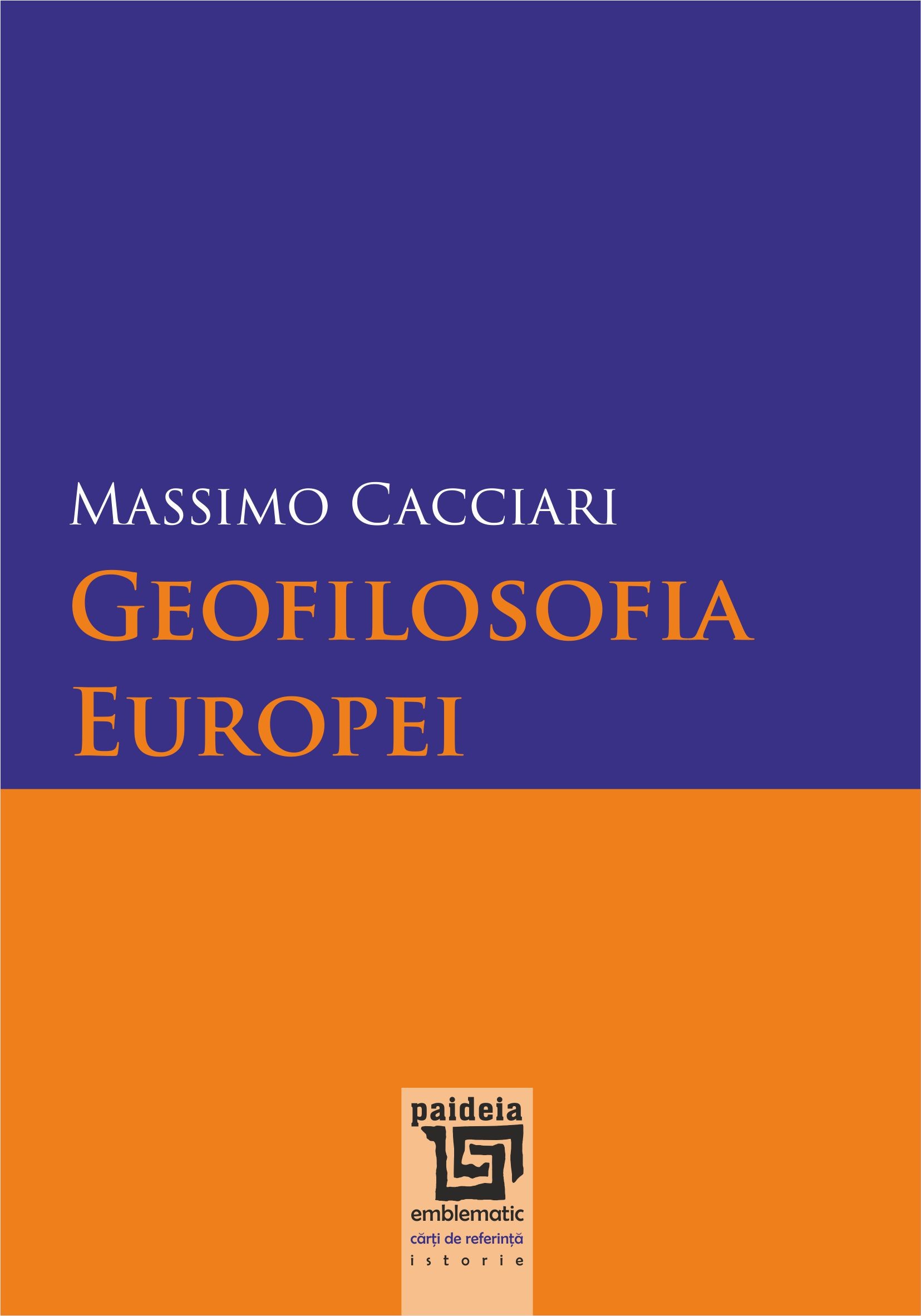 Carte Geofilosofia Europei autor Massimo Cacciari editura Paideia