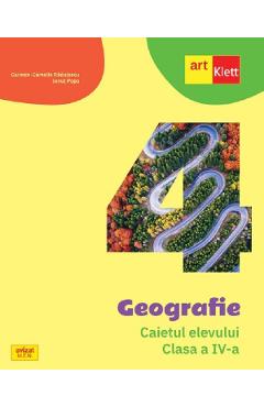 Carte Geografie - Clasa 4 - Caietul elevului - Carmen Camelia Radulescu