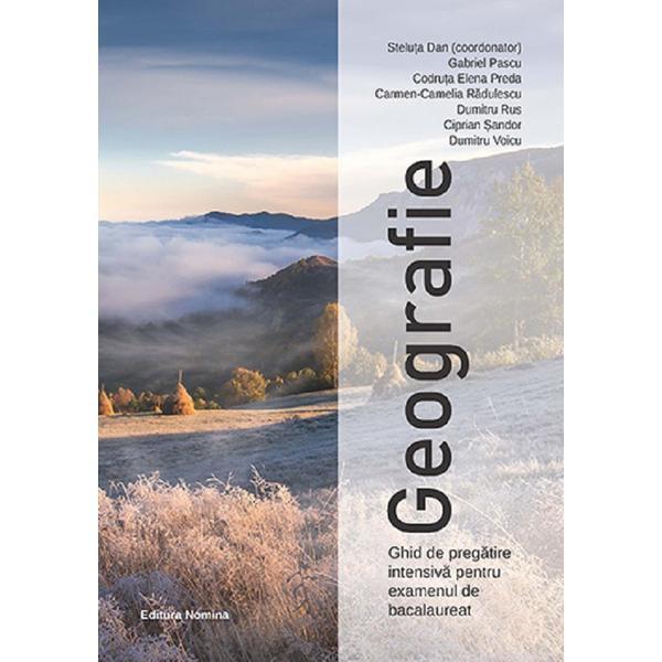 Carte Geografie. Ghid de pregatire intensiva pentru examenul de bacalaureat - Steluta Dan