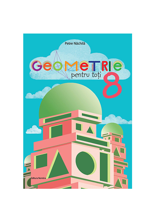 Carte Geometrie pentru toti cls a 8-a editura Nomina