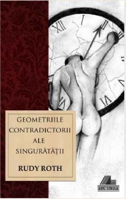 Carte Geometriile contradictorii ale singuratatii autor Rudy Roth editura Ars Longa