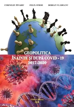 Carte Geopolitica inainte si dupa COVID-19 (2017-2020)/Corneliu Pivariu