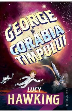 Carte George si corabia timpului - Lucy Hawking editura Lucy Hawking