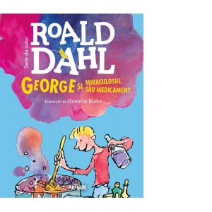 Carte George si miraculosul sau medicament (Format mic) Autor Roald Dahl