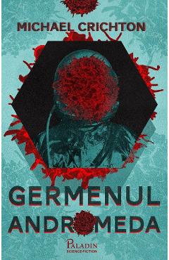 Carte Germenul Andromeda - Michael Crichton editura Michael Crichton