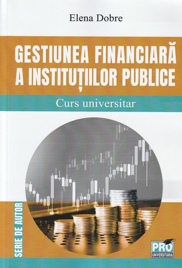 Carte Gestiunea financiara a institutiilor publice editura Universul Juridic