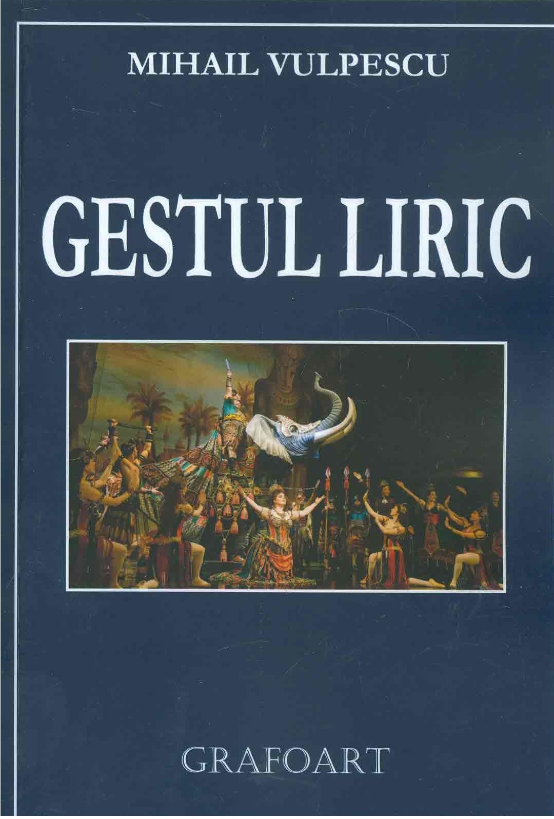 Carte Gestul liric autor Mihail Vulpescu editura Grafoart