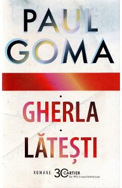 Carte Gherla. Latesti - Paul Goma editura Paul Goma