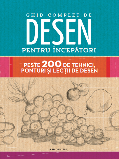 Carte Ghid complet de desen pentru începători editura Litera