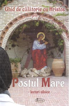 Carte Ghid de calatorie cu Hristos prin Postul Mare editura -