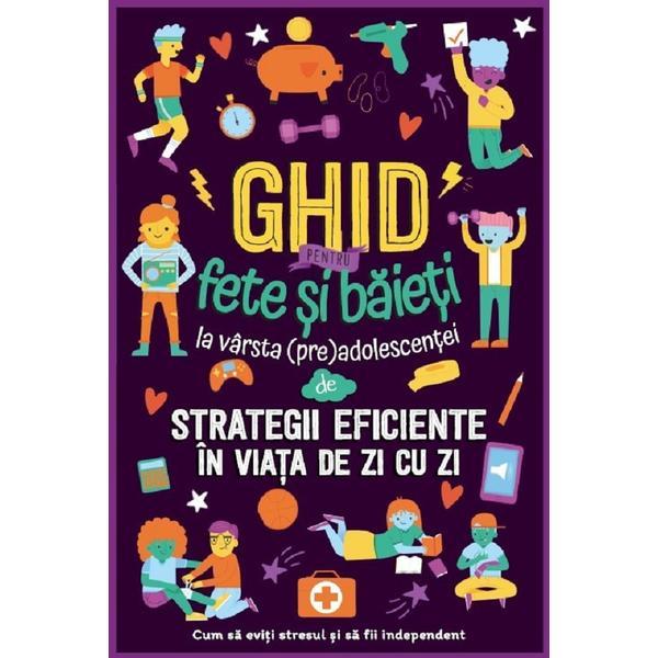 Carte Ghid pentru fete si baieti la varsta (pre)adolescentei de strategii eficiente in viata de zi cu zi - Carrie Lewis